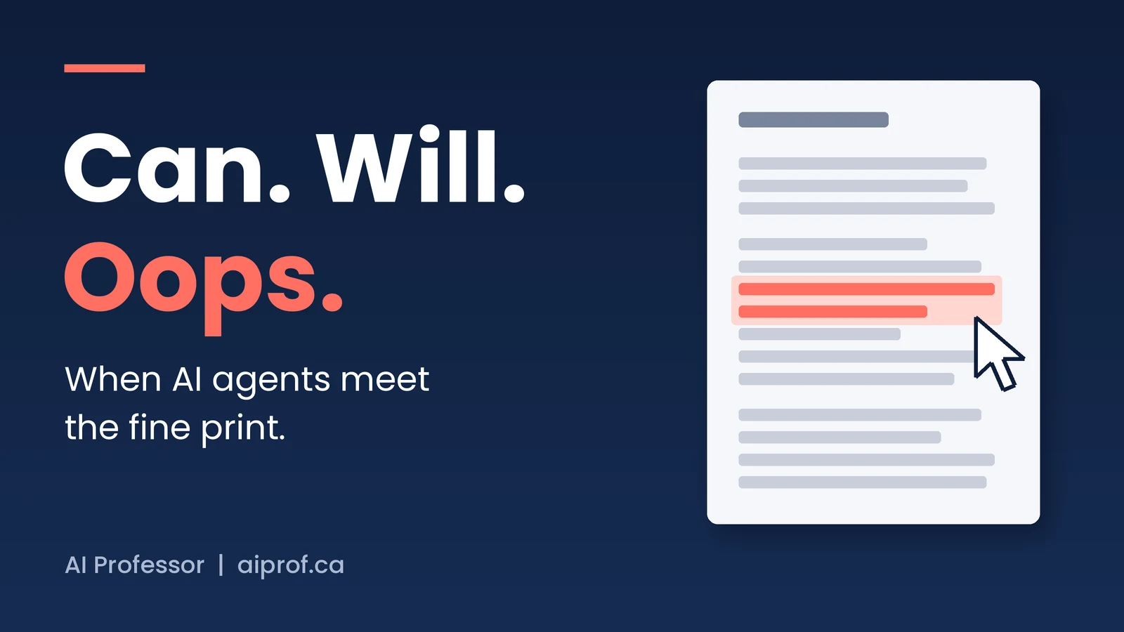 Typographic card reading Can. Will. Oops. When AI agents meet the fine print. A contract page with one clause highlighted in coral and a mouse cursor pointing at it.